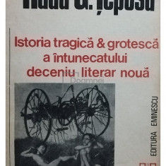 Radu G. Teposu - Istoria tragica & groteasca a intunecatului deceniu literar noua (editia 1993)
