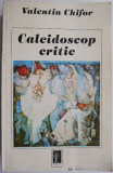 Caleidoscop critic &ndash; Valentin Chifor