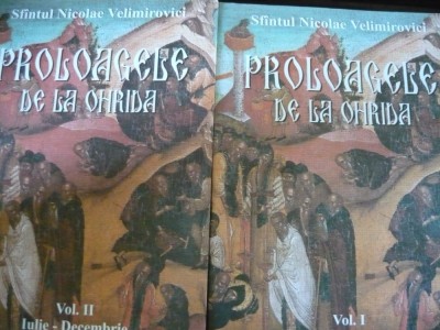SFANTUL NICOLAE VELIMIROVICI - PROLOAGELE DE LA OHRIDA - 2 volume - 2010 foto