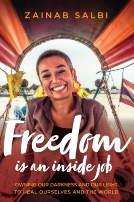Freedom Is an Inside Job: Owning Our Darkness and Our Light to Heal Ourselves and the World foto