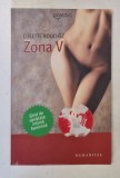 ZONA V , GHID DE SANATATE INTIMA FEMININA de COLETTE BOUCHEZ , EDITIA A II A , 2006