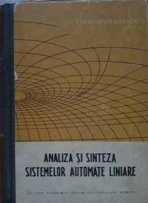 Analiza si sinteza sistemelor automate liniare - Christofor Vazaca foto