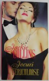 Jocuri Periculoase - Jackie Collins, Roman de Dragoste, Carte Beletristica