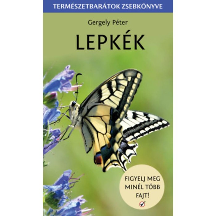 Lepk&eacute;k - Term&eacute;szetbar&aacute;tok zsebk&ouml;nyve - Gergely P&eacute;ter