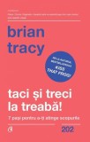 Taci și treci la treabă! - Paperback brosat - Brian Tracy - Curtea Veche