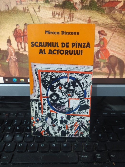 Mircea Diaconu, Scaunul de p&icirc;nză p&acirc;nză al actorului, București 1985, 212