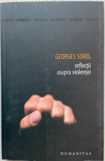 Reflectii asupra violentei - Georges Sorel foto