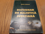 DICTIONAR DE BALISTICA JUDICIARA - Jenica Dragan (autograf) - 2017, 196 p.