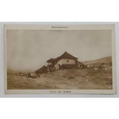 NICOLAE GRIGORESCU , HAN DE TARA , REPRODUCERE FOTO, CARTE POSTALA , EDITIE INTERBELICA