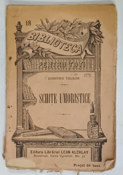 SCHITE UMORISTICE de DUMITRU TELEOR , cu portretul autorului , EDITIE DE INCEPUT DE SECOL XX