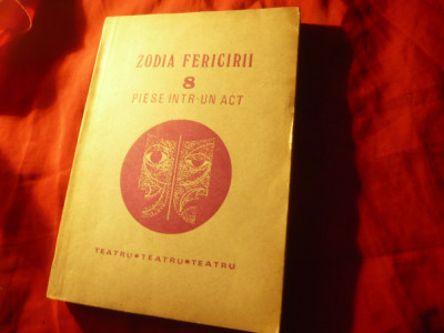 Zodia Fericirii -8 Piese intr-un act -I.Baiesu ,G.Tarnea ,D.Tarchila ,Dina Cocea foto