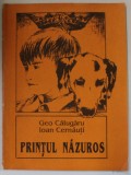 PRINTUL NAZUROS de GEO CALUGARU si IOAN CERNAUTI , ilustratii de NICOLAE IONESCU , 1991