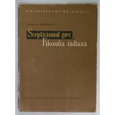 SCEPTICISMUL GREC SI FILOZOFIA INDIANA de ARAM M. FRENKIAN , 1957 , DEDICATIE *