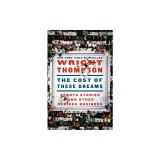 The Cost of These Dreams: Sports Stories and Other Serious Business