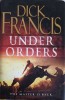 Under Order - Dick Francis, Roman Politist, Limba Engleza, Editura Penguin, Hardcover, 347 Pagini, 2006