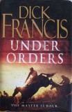 Under Order - Dick Francis, Roman Politist, Limba Engleza, Editura Penguin, Hardcover, 347 Pagini, 2006