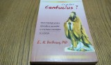 Ce ar Face CONFUCIUS ? - E. N. Berthrong - Editura Dharana, 2006, 220 p.