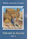 Talcuiri la Facere. Volumul 2 - Sfantul Ambrozie cel Mare