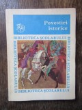 Povestiri istorice Editura Ion Creanga 1981 Biblioteca Scolarului
