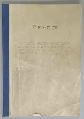 P100 - 91 ( 92 ) , INDICATIV PENTRU PROIECTAREA ANTISEISMICA A CONSTRUCTIILOR DE LOCUINTE SOCIAL - CULTURALE , AGROZOOTEHNICE SI INDUSTRIALE , 1991 foto