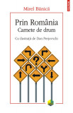 Prin Romania. Carnete de drum | Mirel Banica, Polirom