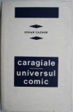 Caragiale, universul comic &ndash; Stefan Cazimir