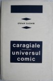 Caragiale, universul comic &ndash; Stefan Cazimir