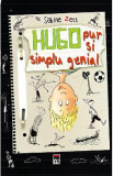 Hugo, Pur si simplu genial - Sabine Zett