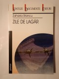 Zaharia Stancu - Zile de lagăr, Editura 100+1 Gramar, Bucuresti, 2005 - Roman