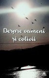 Despre oameni si colivii | Maria Vesa, Sonia Elvireanu, Brandusa Tamas