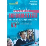 Tainele informaticii. manual de informatica. Manual de clasele V-VIII - 2014 - Rodica Matei ($M72)