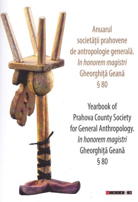 Anuarul Societății prahovene de antropologie generală. In honorem magistri Gheorghiță Geană 80 foto