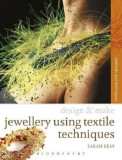 Jewellery Using Textiles Techniques | Sarah Keay, A &amp; C Black Publishers Ltd