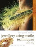 Jewellery Using Textiles Techniques | Sarah Keay