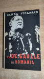 Sanda Stolojan - Cu De Gaulle in Romania (Editura Albatros, 1994)