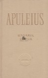 Apuleius - Magarul de aur. Metamorfoze