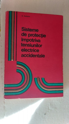 SISTEME DE PROTECTIE IMPOTRIVA TENSIUNILOR ELECTRICE ACCIDENTALE - G. VASILACHE foto