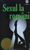 Sexul la romani - 2013 ($I151)
