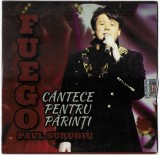 FUEGO - C&acirc;ntece Pentru Părinți, CD Compilatie