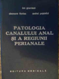 Patologia Canalului Anal Si A Regiunii Perianale - Ion Gherman Eleonora Florian Andrei Popovici ,538813