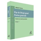 Fise de Drept penal. Partea generala. Editia 7 - Mihail Udroiu