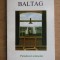 Cezar Baltag &ndash; Paradoxul semnelor