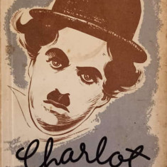 CHARLOT. VIATA, EPOCA, FILMELE LUI CHARLIE CHAPLIN-GEORGES SADOUL