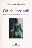 Cat de liber esti - Ted Honderich