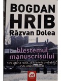 Bogdan Hrib - Blestemul manuscrisului, vol. II, editia a III-a (semnata) (Editia: 2016)