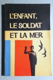 L'enfant, le soldat et la mer - G. Fonvilliers - adaptare, vocab. francez-rus *Rasfoieste, citeste!