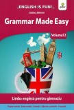 Cumpara ieftin Grammar Made Easy. Limba Engleza Pentru Gimnaziu. Volumul 2, Cristina Johnson - Editura Gama