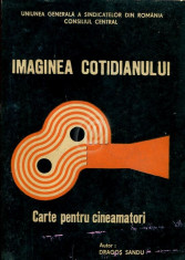 Imaginea cotidianului. Carte pentru cineamatori foto