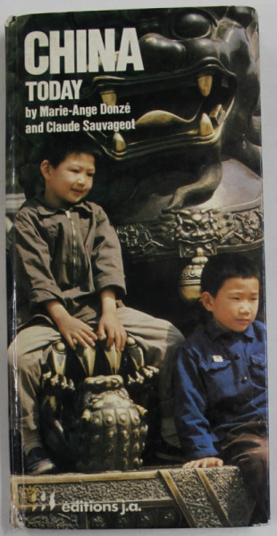 CHINA TODAY by MARIE -ANGE DONZE and CLAUDE SAUVAGEOT , 77 PAGES OF COLOUR PHOTOGRAPHS , 14 MAPS AND PLANS , 1979