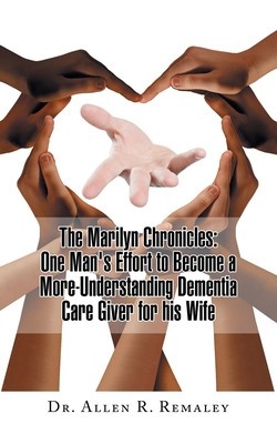 The Marilyn Chronicles: One Man&amp;#039;s Effort to Become a More-Understanding Dementia Care Giver for His Wife foto